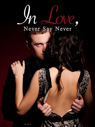 In Love, Never Say Never – Download/Read Free PDFs Online
