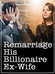 Remarriage His Billionaire Ex-Wife Novel – Download/Read PDF Free Online
