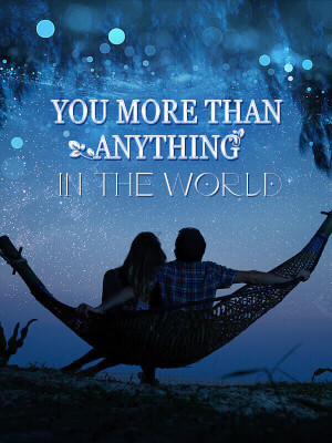 You More Than Anything In The World Novel – Read/Download PDF