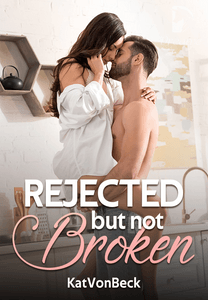 Rejected, But Not Broken Novel PDF Free Download/Read Online