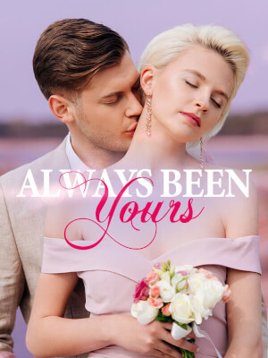 Always Been Yours – Download/Read Free PDF Novel Online